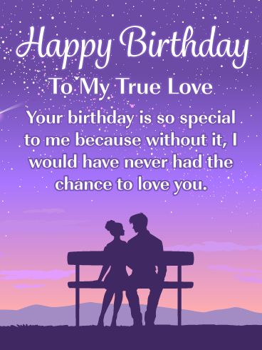 Happy Birthday To My True Love - Happy Birthday Wishes, Memes, SMS & Greeting eCard Images