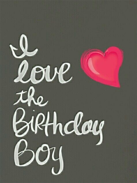 I Love The Birthday Boy Photos - Happy Birthday Wishes, Memes, SMS & Greeting eCard Images