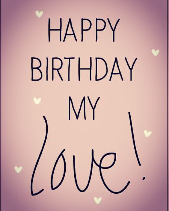 Wishes In Happy Birthday My Love - Happy Birthday Wishes, Memes, SMS & Greeting eCard Images