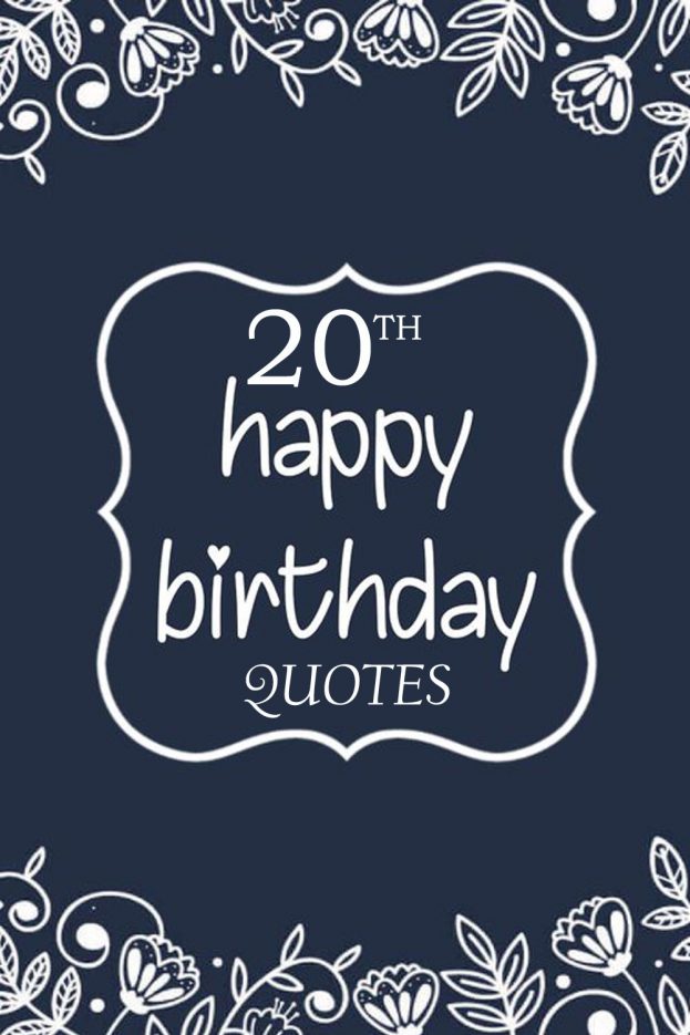 Top 20th Birthday QuotesTo Wish Someone a Happy Birthday